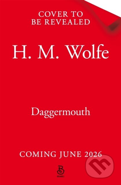 Kniha: Daggermouth (H. M. Wolfe). MacMillan, 2026 Kniha: Daggermouth (H. M. Wolfe). MacMillan, 2026