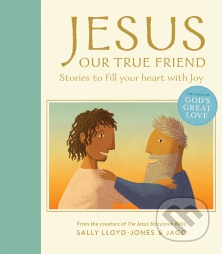 Kniha: Jesus, Our True Friend (Sally Lloyd-Jones). Zonderkidz, 2025 Kniha: Jesus, Our True Friend (Sally Lloyd-Jones). Zonderkidz, 2025