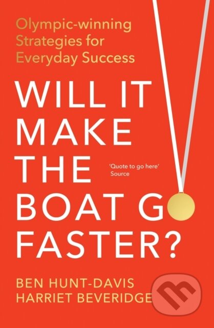 Kniha: Will It Make the Boat Go Faster (Ben Hunt-Davis a Harriet Beveridge). Ebury Publishing, 2026 Kniha: Will It Make the Boat Go Faster (Ben Hunt-Davis a Harriet Beveridge). Ebury Publishing, 2026