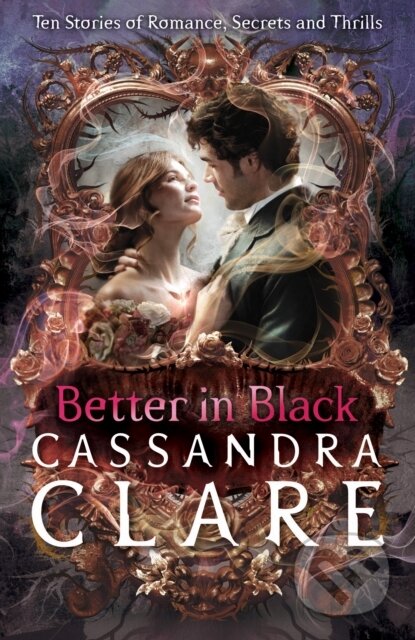 Kniha: Better in Black (Cassandra Clare). Walker books, 2026 Kniha: Better in Black (Cassandra Clare). Walker books, 2026