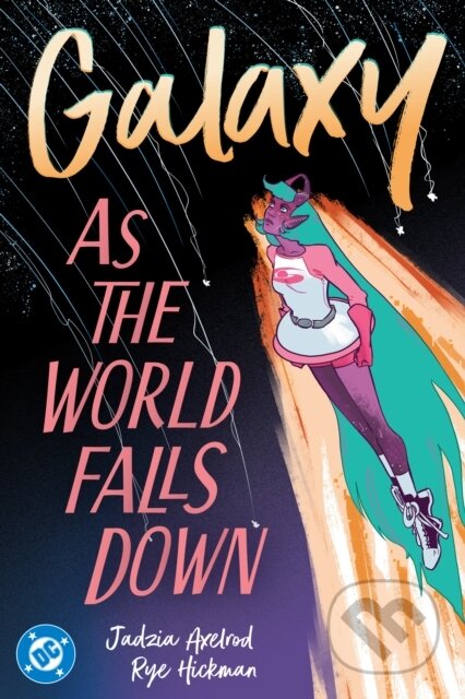 Kniha: Galaxy 2: As The World Falls Down (Jadzia Axelrod a Rye Hickman). DC Comics, 2026 Kniha: Galaxy 2: As The World Falls Down (Jadzia Axelrod a Rye Hickman). DC Comics, 2026