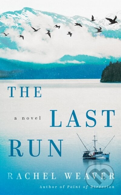 Kniha: The Last Run (Rachel Weaver). Lake Union Publishing, 2026 Kniha: The Last Run (Rachel Weaver). Lake Union Publishing, 2026