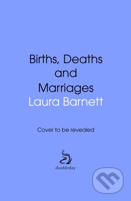 Kniha: Births, Deaths and Marriages (Laura Barnett). Doubleday, 2025 Kniha: Births, Deaths and Marriages (Laura Barnett). Doubleday, 2025