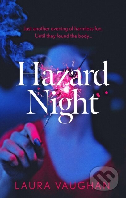 Kniha: Hazard Night (Laura Vaughan). Corvus, 2023 Kniha: Hazard Night (Laura Vaughan). Corvus, 2023