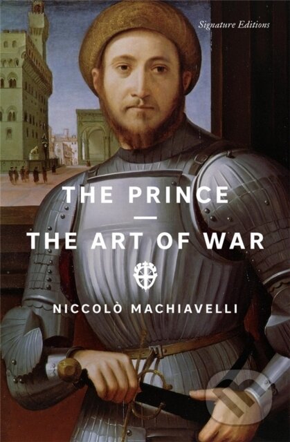 Kniha: The Prince and The Art of War (Signature Editions) (Niccolo Machiavelli). , 2026 Kniha: The Prince and The Art of War (Signature Editions) (Niccolo Machiavelli). , 2026