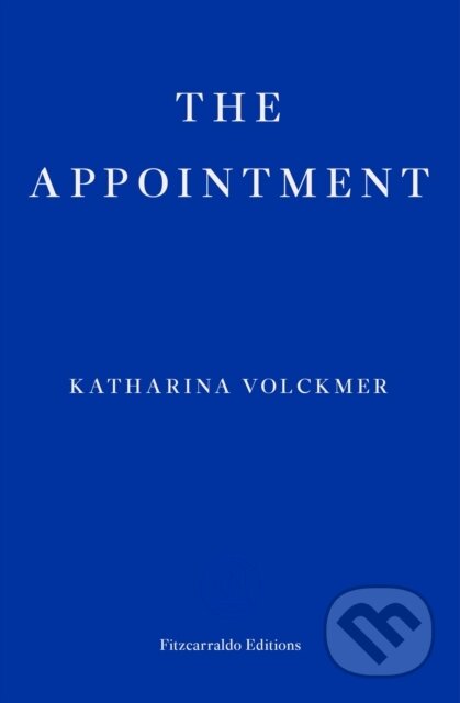 Kniha: Appointment (Katharina Volckmer). Fitzcarraldo Editions, 2020 Kniha: Appointment (Katharina Volckmer). Fitzcarraldo Editions, 2020