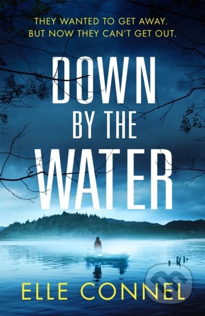 Kniha: Down By The Water (Elle Connel). Wildfire, 2021 Kniha: Down By The Water (Elle Connel). Wildfire, 2021