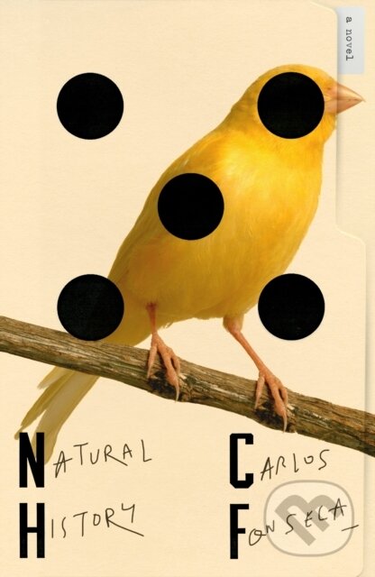 Kniha: Natural History (Carlos Fonseca). Farrar, Straus and Giroux, 2020 Kniha: Natural History (Carlos Fonseca). Farrar, Straus and Giroux, 2020