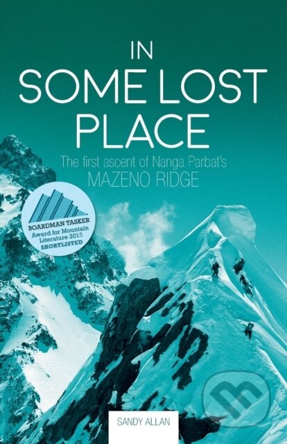 Kniha: In Some Lost Place (Sandy Allan). Vertebrate Publishing, 2020 Kniha: In Some Lost Place (Sandy Allan). Vertebrate Publishing, 2020