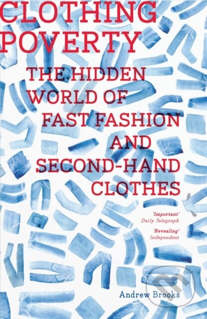 Kniha: Clothing Poverty (Andrew Brooks). Zed Books, 2019 Kniha: Clothing Poverty (Andrew Brooks). Zed Books, 2019