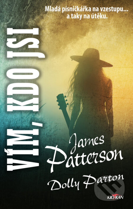 Kniha: Vím, kdo jsi (Dolly Parton a James Patterson). Alpress, 2026 Kniha: Vím, kdo jsi (Dolly Parton a James Patterson). Alpress, 2026