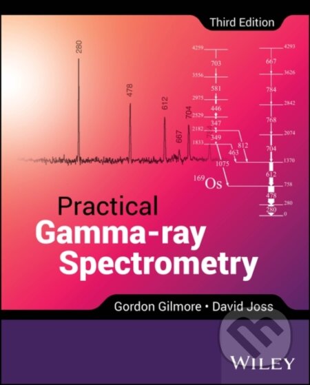 Kniha: Practical Gamma-ray Spectrometry (David Joss a Gordon Gilmore). John Wiley & Sons, 2024 Kniha: Practical Gamma-ray Spectrometry (David Joss a Gordon Gilmore). John Wiley & Sons, 2024