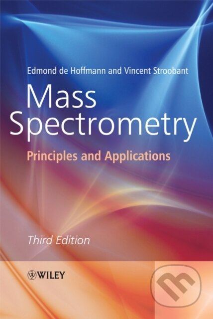Kniha: Mass Spectrometry (Edmond de Hoffmann a Vincent Stroobant). Wiley-Interscience, 2007 Kniha: Mass Spectrometry (Edmond de Hoffmann a Vincent Stroobant). Wiley-Interscience, 2007