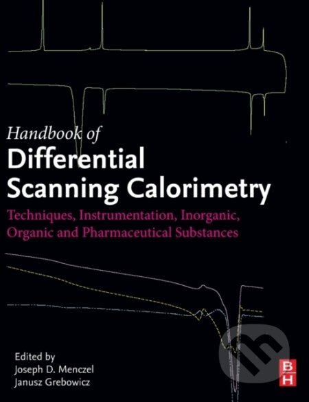 Kniha: Handbook of Differential Scanning Calorimetry (Butterworth-Heinemann). Butterworth-Heinemann, 2023 Kniha: Handbook of Differential Scanning Calorimetry (Butterworth-Heinemann). Butterworth-Heinemann, 2023