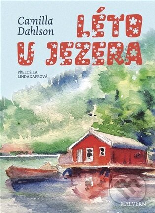 Kniha: Léto u jezera (Camilla Dahlson). Malvern, 2026 Kniha: Léto u jezera (Camilla Dahlson). Malvern, 2026