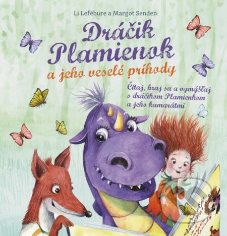 Kniha: Dráčik Plamienok a jeho veselé príhody (Li Lefébure a Margot Senden). Stonožka, 2026 Kniha: Dráčik Plamienok a jeho veselé príhody (Li Lefébure a Margot Senden). Stonožka, 2026