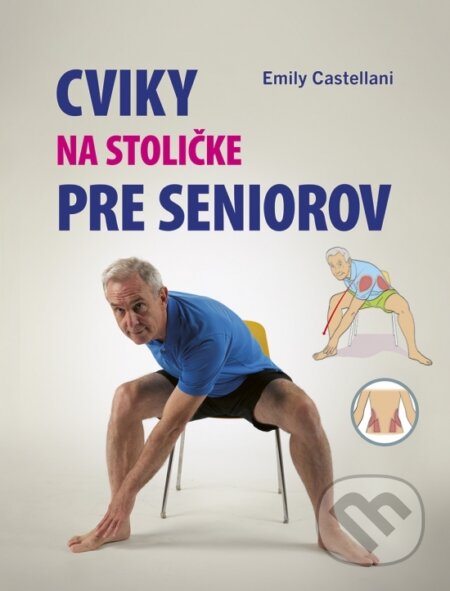 Kniha: Cviky na stoličke pre seniorov (Emily Castellani). Ikar, 2026 Kniha: Cviky na stoličke pre seniorov (Emily Castellani). Ikar, 2026