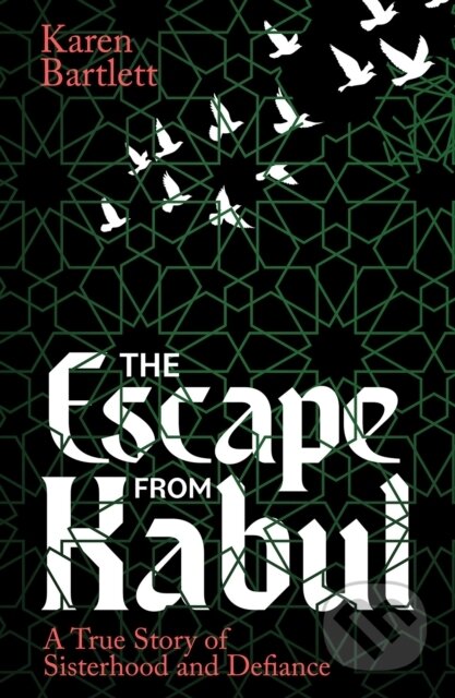 Kniha: Escape from Kabul (Karen Bartlett). Pan Macmillan, 2025 Kniha: Escape from Kabul (Karen Bartlett). Pan Macmillan, 2025