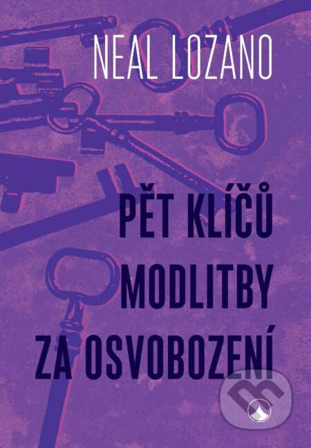 E-kniha: Pět klíčů modlitby za osvobození (Neal Lozano). Karmelitánské nakladatelství, 2026 E-kniha: Pět klíčů modlitby za osvobození (Neal Lozano). Karmelitánské nakladatelství, 2026