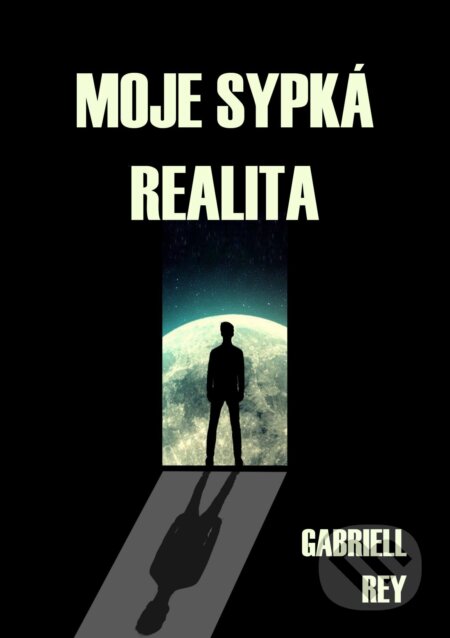 E-kniha: Moje sypká realita (Gabriell Rey). E-knihy jedou, 2026 E-kniha: Moje sypká realita (Gabriell Rey). E-knihy jedou, 2026