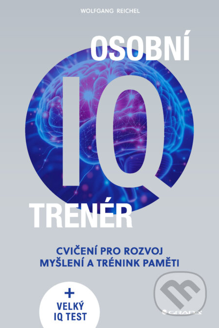 E-kniha: Osobní IQ trenér (Reichel Wolfgang). Grada, 2026 E-kniha: Osobní IQ trenér (Reichel Wolfgang). Grada, 2026