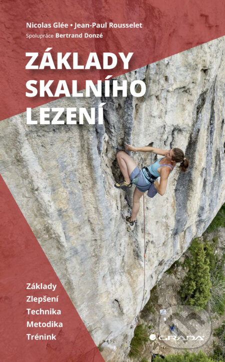E-kniha: Základy skalního lezení (Nicolas Glée a Jean-Paul Rousselet). Grada, 2026 E-kniha: Základy skalního lezení (Nicolas Glée a Jean-Paul Rousselet). Grada, 2026