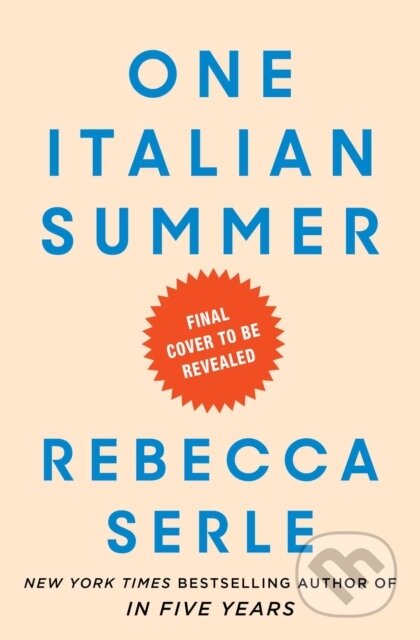 Kniha: One Italian Summer (Serle Rebecca). Atria Books, 2022 Kniha: One Italian Summer (Serle Rebecca). Atria Books, 2022