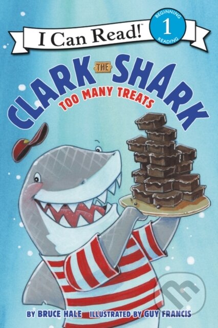 Kniha: Clark the Shark: Too Many Treats (Hale Bruce). HarperCollins, 2019 Kniha: Clark the Shark: Too Many Treats (Hale Bruce). HarperCollins, 2019