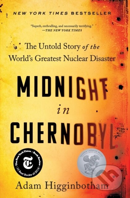 Kniha: Midnight in Chernobyl (Higginbotham Adam). Simon & Schuster, 2020 Kniha: Midnight in Chernobyl (Higginbotham Adam). Simon & Schuster, 2020