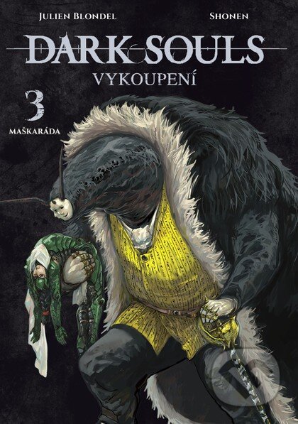Kniha: Dark Souls: Vykoupení 3 - Maškaráda (Julien Blondel). Crew, 2026 Kniha: Dark Souls: Vykoupení 3 - Maškaráda (Julien Blondel). Crew, 2026