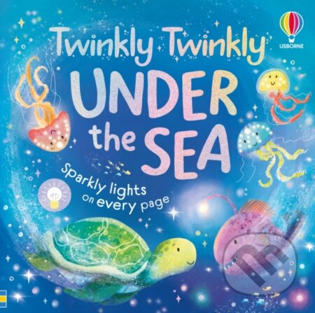 Kniha: Twinkly Twinkly Under the Sea (Anna Milbourne). Usborne, 2026 Kniha: Twinkly Twinkly Under the Sea (Anna Milbourne). Usborne, 2026