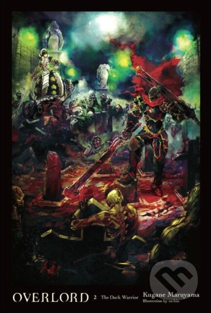 Kniha: Overlord, Vol. 2 (Novel) (Kugane Maruyama a so-bin). Yen Press, 2016 Kniha: Overlord, Vol. 2 (Novel) (Kugane Maruyama a so-bin). Yen Press, 2016