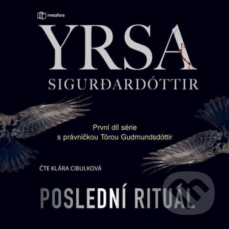 Audiokniha: Poslední rituál (Yrsa Sigur?ardóttir). Metafora, 2026 Audiokniha: Poslední rituál (Yrsa Sigur?ardóttir). Metafora, 2026