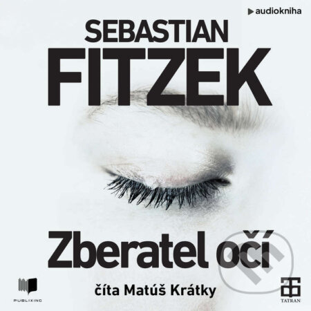 Audiokniha: Zberateľ očí (Sebastian Fitzek). Publixing a Tatran, 2026 Audiokniha: Zberateľ očí (Sebastian Fitzek). Publixing a Tatran, 2026