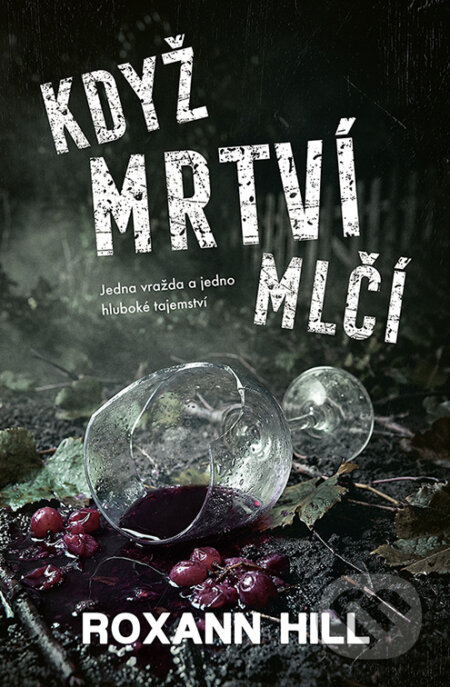 E-kniha: Když mrtví mlčí (Roxann Hill). Vendeta, 2026 E-kniha: Když mrtví mlčí (Roxann Hill). Vendeta, 2026