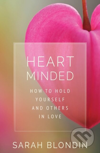 Kniha: Heart Minded (Sarah Blondin). Sounds True, 2023 Kniha: Heart Minded (Sarah Blondin). Sounds True, 2023