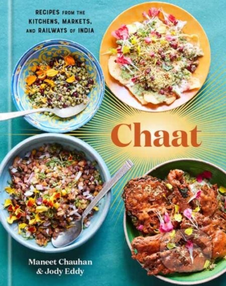 Kniha: Chaat (Jody Eddy a Maneet Chauhan). Clarkson Potter, 2020 Kniha: Chaat (Jody Eddy a Maneet Chauhan). Clarkson Potter, 2020