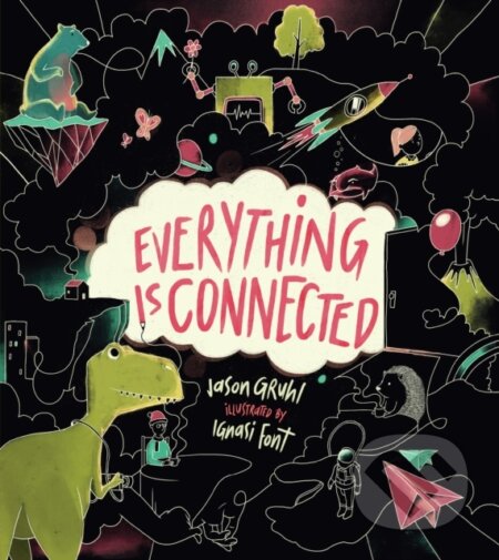 Kniha: Everything Is Connected (Ignasi Font a Jason Gruhl). , 2019 Kniha: Everything Is Connected (Ignasi Font a Jason Gruhl). , 2019