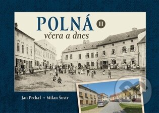 Kniha: Polná včera a dnes II. (Jan Prchal). Tváře, 2026 Kniha: Polná včera a dnes II. (Jan Prchal). Tváře, 2026