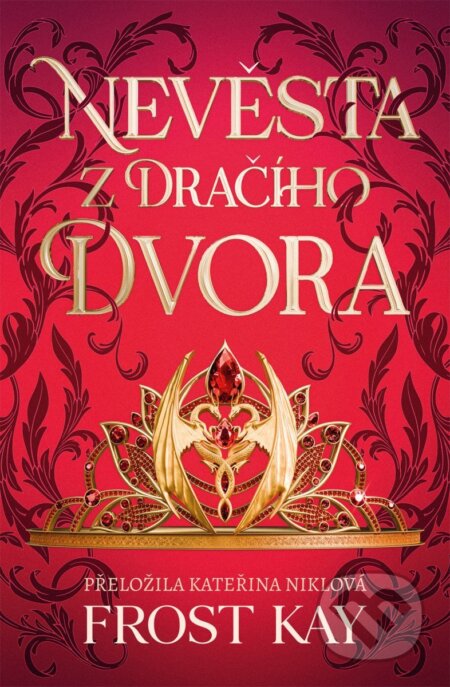 Kniha: Nevěsta z Dračího dvora (Frost Kay). Mystery Press, 2026 Kniha: Nevěsta z Dračího dvora (Frost Kay). Mystery Press, 2026
