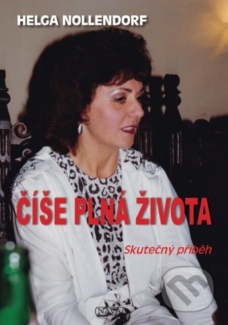 Kniha: Číše plná života (Helga Nollendorf). Nava, 2026 Kniha: Číše plná života (Helga Nollendorf). Nava, 2026