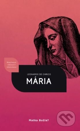 Kniha: Mária - Matka Božia? (Leonardo de Chirico). Didasko, 2026 Kniha: Mária - Matka Božia? (Leonardo de Chirico). Didasko, 2026
