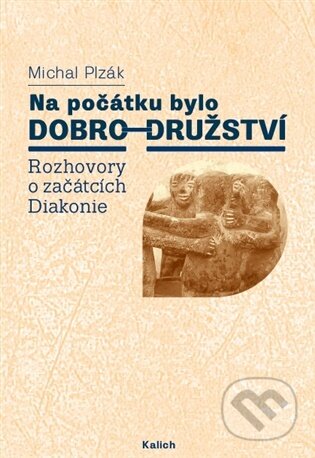 Kniha: Na počátku bylo dobro-družství (Michal Plzák). Kalich, 2026 Kniha: Na počátku bylo dobro-družství (Michal Plzák). Kalich, 2026