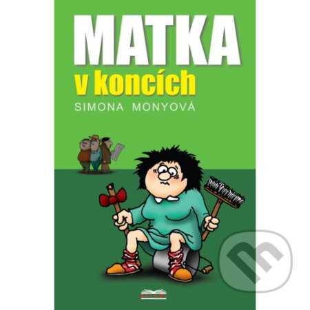 Kniha: Matka v koncích (Simona Monyová). Belami, 2026 Kniha: Matka v koncích (Simona Monyová). Belami, 2026
