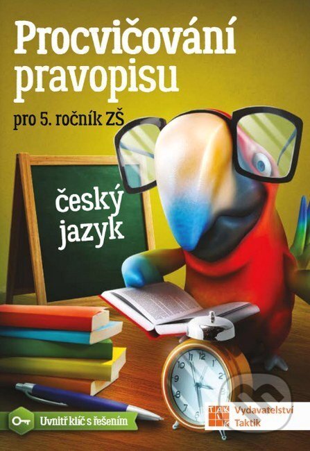 Kniha: Procvičování pravopisu - ČJ pro 5. roční (Ivana Hořínková). Taktik, 2026 Kniha: Procvičování pravopisu - ČJ pro 5. roční (Ivana Hořínková). Taktik, 2026