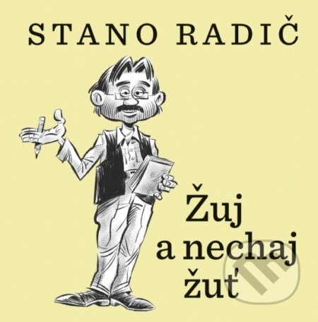 Kniha: Žuj a nechaj žuť (Stano Radič). Ikar, 2026 Kniha: Žuj a nechaj žuť (Stano Radič). Ikar, 2026