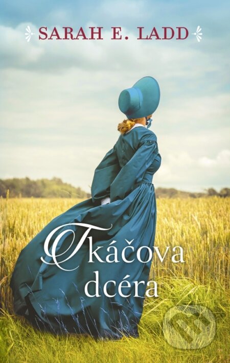 Kniha: Tkáčova dcéra (Sarah E. Ladd). Slovenský spisovateľ, 2026 Kniha: Tkáčova dcéra (Sarah E. Ladd). Slovenský spisovateľ, 2026