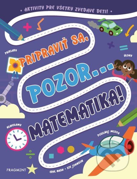 Kniha: Pripraviť sa, pozor... MATEMATIKA! (Eryl Nashová). Fragment, 2026 Kniha: Pripraviť sa, pozor... MATEMATIKA! (Eryl Nashová). Fragment, 2026