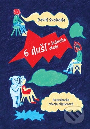 Kniha: 6 duší u jednoho stolu (David Svoboda). David Svoboda, 2026 Kniha: 6 duší u jednoho stolu (David Svoboda). David Svoboda, 2026