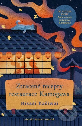 Kniha: Ztracené recepty restaurace Kamogawa (Hisashi Kashiwai). Kontrast, 2026 Kniha: Ztracené recepty restaurace Kamogawa (Hisashi Kashiwai). Kontrast, 2026